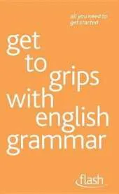 Get to Grips with English Grammar