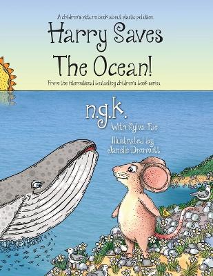 Harry Saves The Ocean!: Teaching children about plastic pollution and recycling.