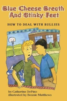 Blue Cheese Breath and Stinky Feet: How to Deal with Bullies