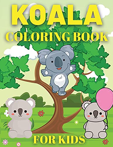 Koala Coloring Book: Koala Bear Coloring Book for Kids