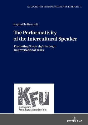 The Performativity of the Intercultural Speaker: Promoting «Savoir Agir» through Improvisational Tasks
