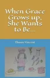 When Grace Grows up, She Wants to Be...