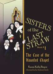 The Sisters of the Last Straw: The Case of the Haunted Chapel