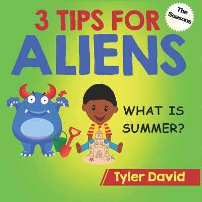 What is Summer?: 3 Tips for Aliens
