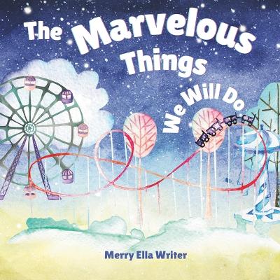 The Marvelous Things We Will Do