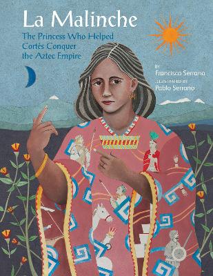La Malinche: The Princess Who Helped Cortes Conquer an Empire