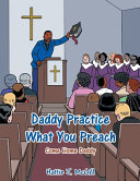 Daddy Practice What You Preach
