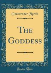 The Goddess (Classic Reprint)