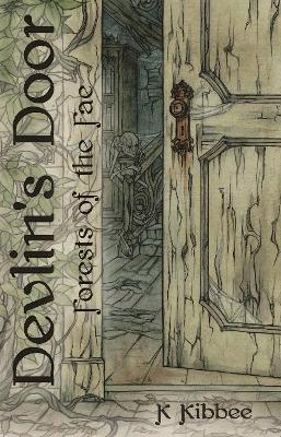 Devlin's Door Volume 1: Forests of the Fae