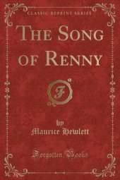 The Song of Renny (Classic Reprint)