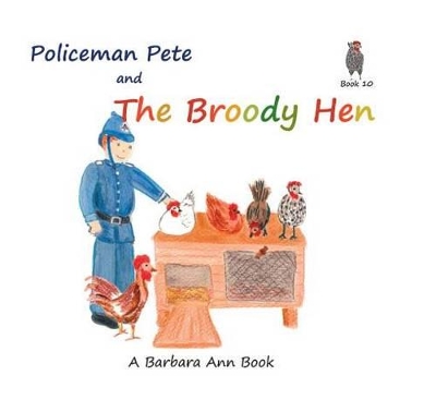 Policeman Pete and the Broody Hen