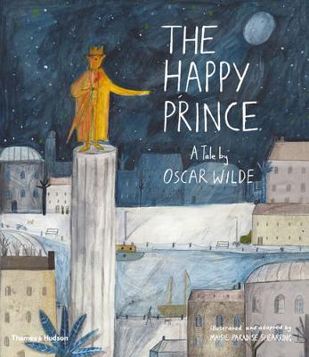 The Happy Prince: A Tale by Oscar Wilde