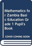 Mathematics for Zambia Basic Education Grade 1 Pupil's Book