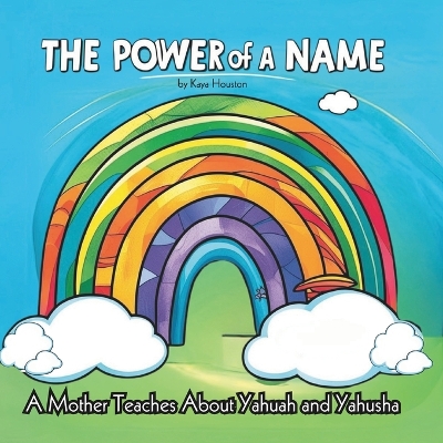 The Power of a Name: A Mother Teaches About YAHUAH and YAHUSHA