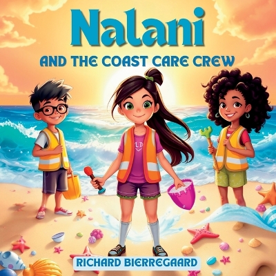 Nalani and the Coast Care Crew: A kid's solution to protecting the environment