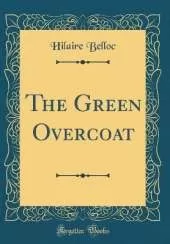The Green Overcoat (Classic Reprint)