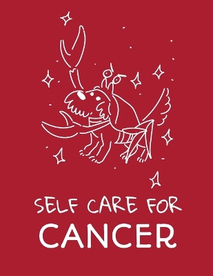 Self Care For Cancer: For Adults For Autism Moms For Nurses Moms Teachers Teens Women With Prompts Day and Night Self Love Gift