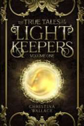 The True Tales of The Light Keepers - Volume One