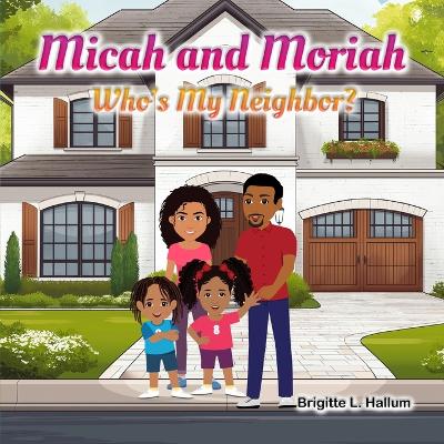 Micah and Moriah: Who's My Neighbor?