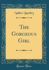 The Gorgeous Girl (Classic Reprint)
