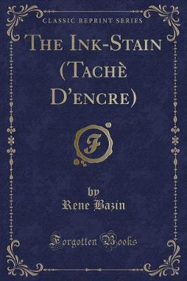 The Ink-Stain (Tachè D'encre) (Classic Reprint)