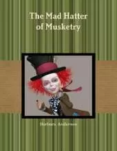 The Mad Hatter of Musketry