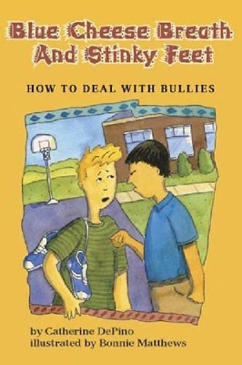 Blue Cheese Breath and Stinky Feet: How to Deal with Bullies