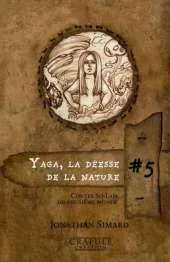 Yaga La Deesse de La Nature: Contes So-Lam Du Deuxieme Monde