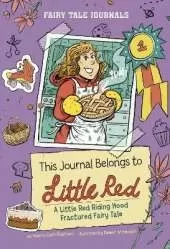 This Journal Belongs to Little Red: A Little Red Riding Hood Fractured Fairy Tale
