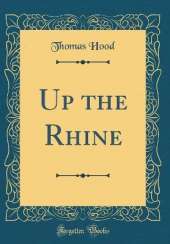 Up the Rhine (Classic Reprint)