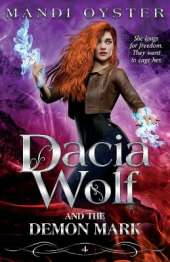 Dacia Wolf & the Demon Mark: A magical coming of age dark fantasy novel