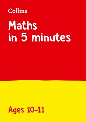 Maths in 5 Minutes a Day Age 10-11: Home Learning and School Resources from the Publisher of Revision Practice Guides, Workbooks, and Activities