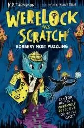 Werelock and Scratch: Robbery Most Puzzling: Book 2: An interactive detective story for kids aged 7–9