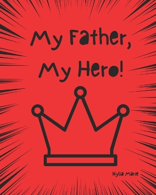 My Father, My Hero!