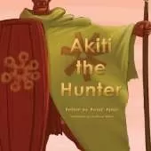 Akiti the Hunter Part I (Softcover)