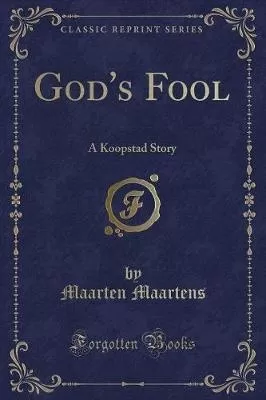 God's Fool: A Koopstad Story (Classic Reprint)