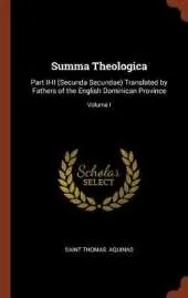 Summa Theologica: Part II-II (Secunda Secundae) Translated by Fathers of the English Dominican Province; Volume I