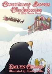 Courtney Saves Christmas (a Bird Brain Book)
