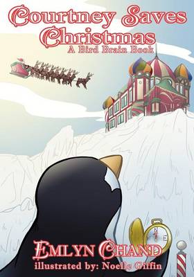 Courtney Saves Christmas (a Bird Brain Book)