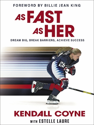 As Fast As Her: Dream Big, Break Barriers, Achieve Success