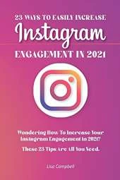23 Ways To Easily Increase Instagram Engagement In 2021: Wondering How To Increase Your Instagram Engagement in 2021? These 23 Tips Are All You Need!