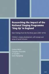 Researching the Impact of the National Singing Programme 'Sing Up' in England: Main Findings from the First Three Years (2007-2010)