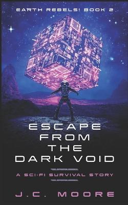 Escape From The Dark Void: A Sci-Fi Survival Story