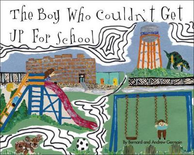 The Boy Who Couldn't Get Up for School