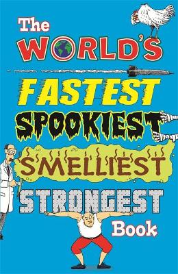 The World's Fastest Spookiest Smelliest Strongest Book