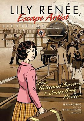 Lily Renée, Escape Artist: From Holocaust Survivor to Comic Book Pioneer