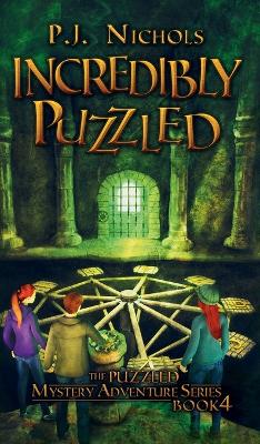 Incredibly Puzzled (The Puzzled Mystery Adventure Series: Book 4)