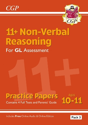 11+ GL Non-Verbal Reasoning Practice Papers: Ages 10-11 Pack 3 (inc Parents' Guide & Online Edition)