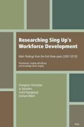 Researching Sing Up's Workforce Development: Main Findings from the First Three Years (2007-2010)