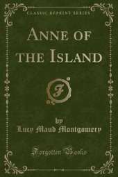 Anne of the Island (Classic Reprint)